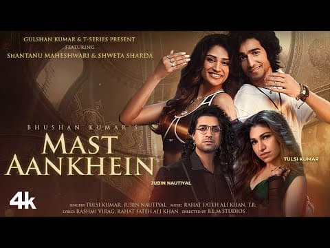 Tulsi Kumar And Jubin Nautiyal's Mast Aankhein Ft. Shantanu Maheshwari And Shweta Sharda! Presented By T-Series, Song Is Out Now!