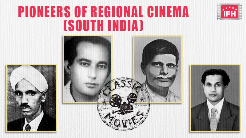 Pioneers Of Regional Cinema (South India)