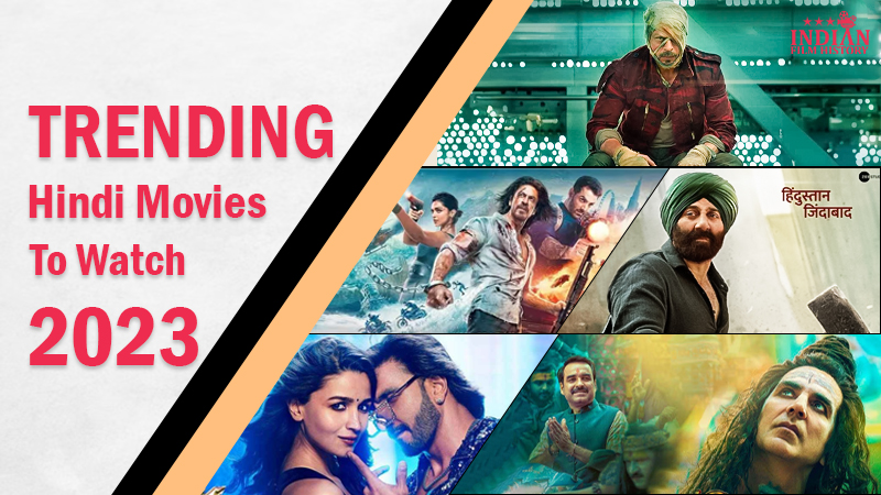 TRENDING HINDI BOLLYWOOD MOVIES TO WATCH 2023