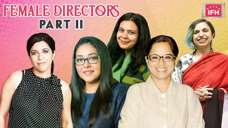 Visionary Women Directors: Revolutionary Stories And Bold Narratives In Indian Cinema Part 2