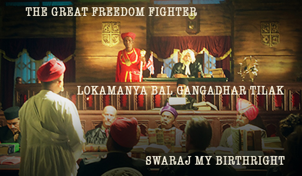 The Great Freedom Fighter Lokmanya Bal Gangadhar Tilak - Swaraj My Birthright