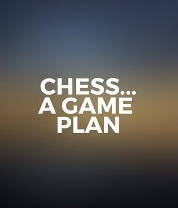 Chess A Game Plan