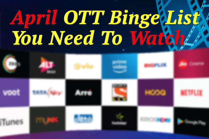 April Watchlist- Upcoming OTT Releases In April On ZEE5, Netflix, And Hotstar