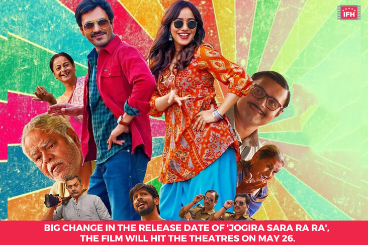 Big Change In The Release Date Of 'Jogira Sara Ra Ra', The Film Will Hit The Theatres On May 26.
