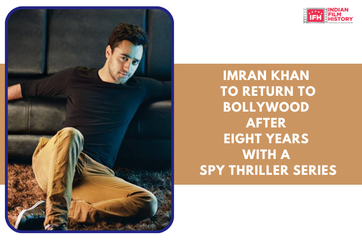 Imran Khan To Return To Bollywood After Eight Years With A Spy Thriller Series