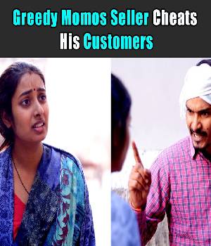 Greedy Momos Seller Cheats His Customers