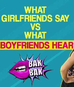 What Girlfriends Say Vs What Boyfriends Hear