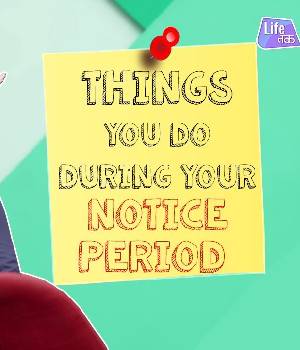 When Youre In Your Notice Period