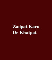 Zadpat Karu De Khatpat