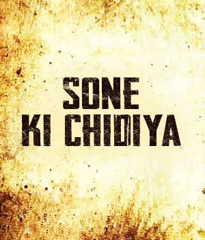 Sone Ki Chidiya