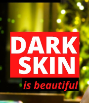 DARK SKIN