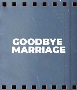 Goodbye Marriage