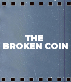 The Broken Coin