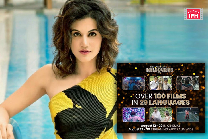 Taapsee Pannu Starrer Dobaaraa To Be Opening Night Film At Indian Film Festival Of Melbourne 2022