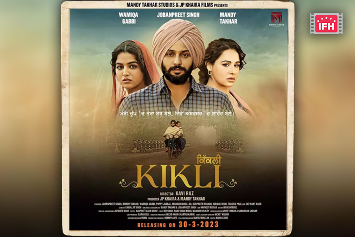 Mandy Takhar, Wamika Gabbi And Jobanpreet Singh Starrer 'Kikli' Poster Out