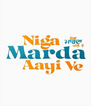 Niga Marda Aayi Ve