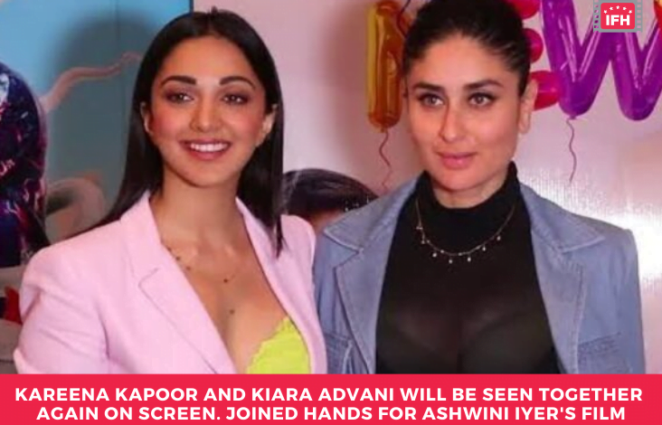 Kareena Kapoor and Kiara Advani will be seen together again on screen. Joined hands for Ashwini Iyer's film