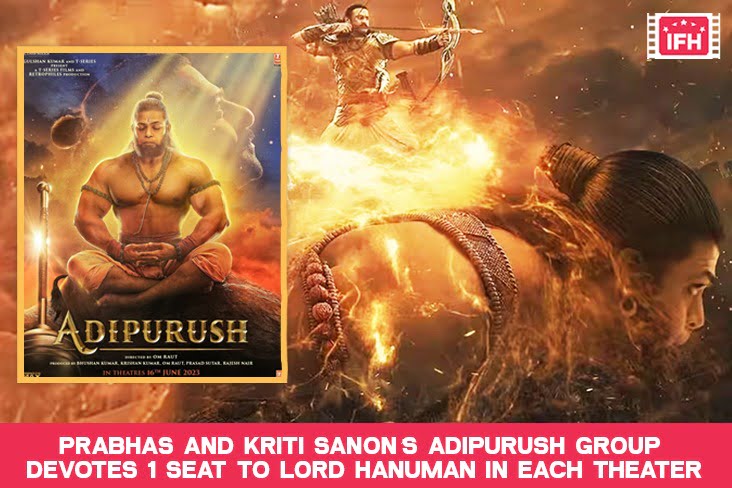 Prabhas And Kriti Sanon’s Adipurush Group Devotes 1 Seat To Lord Hanuman In Each Theater