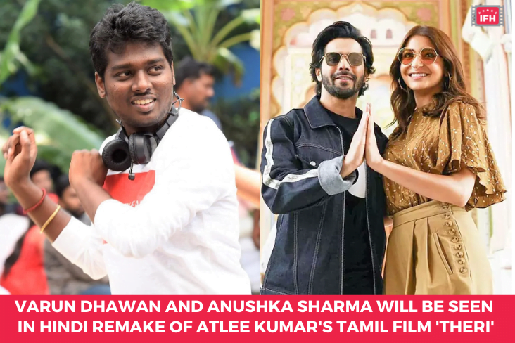 Varun Dhawan And Anushka Sharma Will Be Seen In Hindi Remake Of Atlee Kumar's Tamil Film 'Theri'