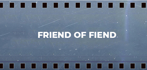 Friend Of Fiend